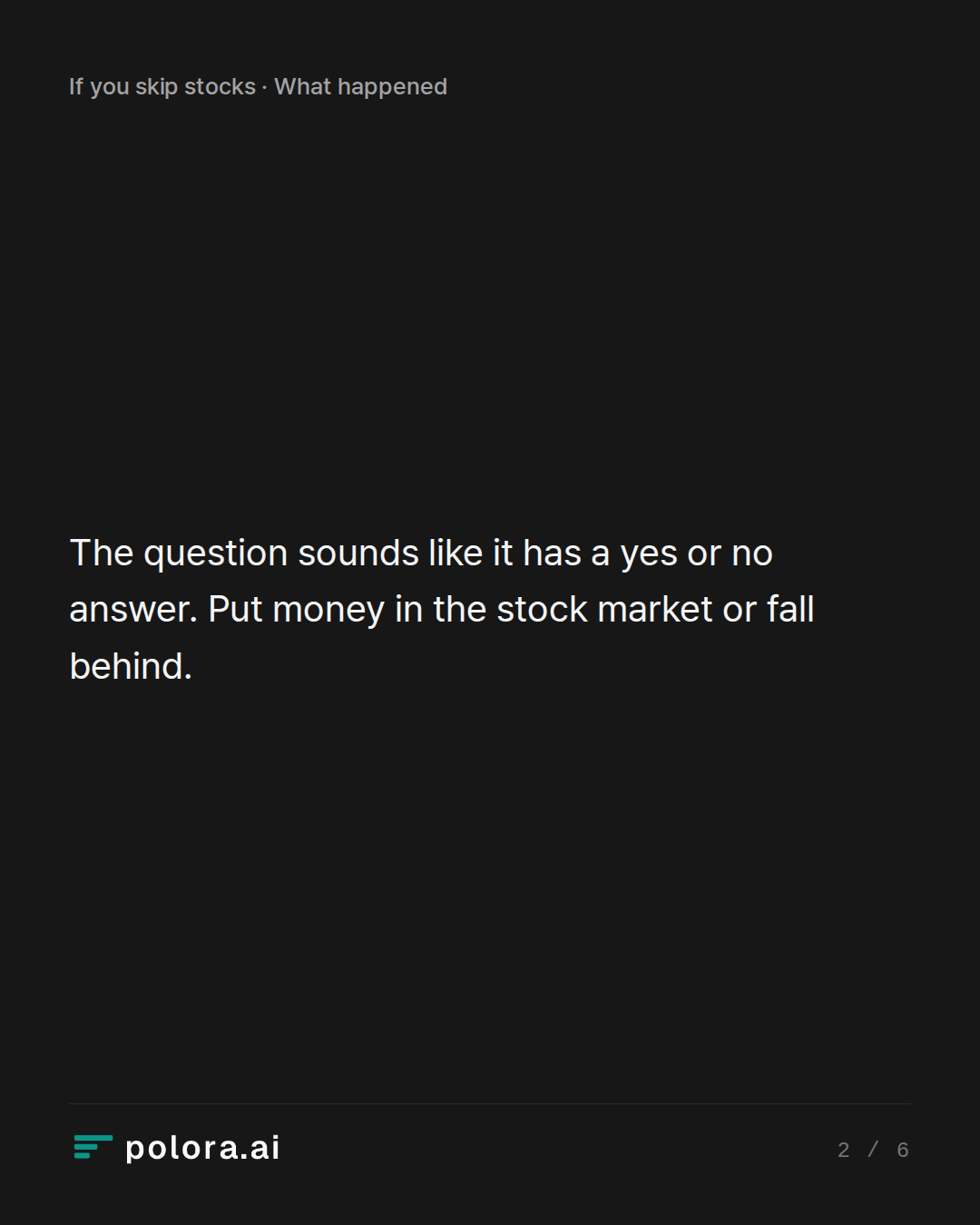 The question sounds like it has a yes or no answer. Put money in the stock market or fall behind.