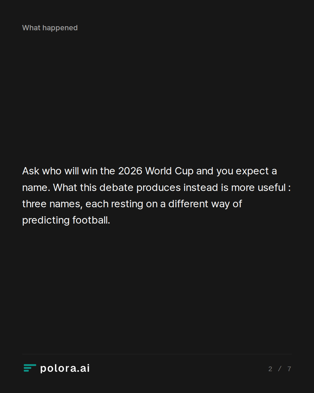 Ask who will win the 2026 World Cup and you expect a name. What this debate produces instead is more useful : three names, each resting on a different way of predicting football.