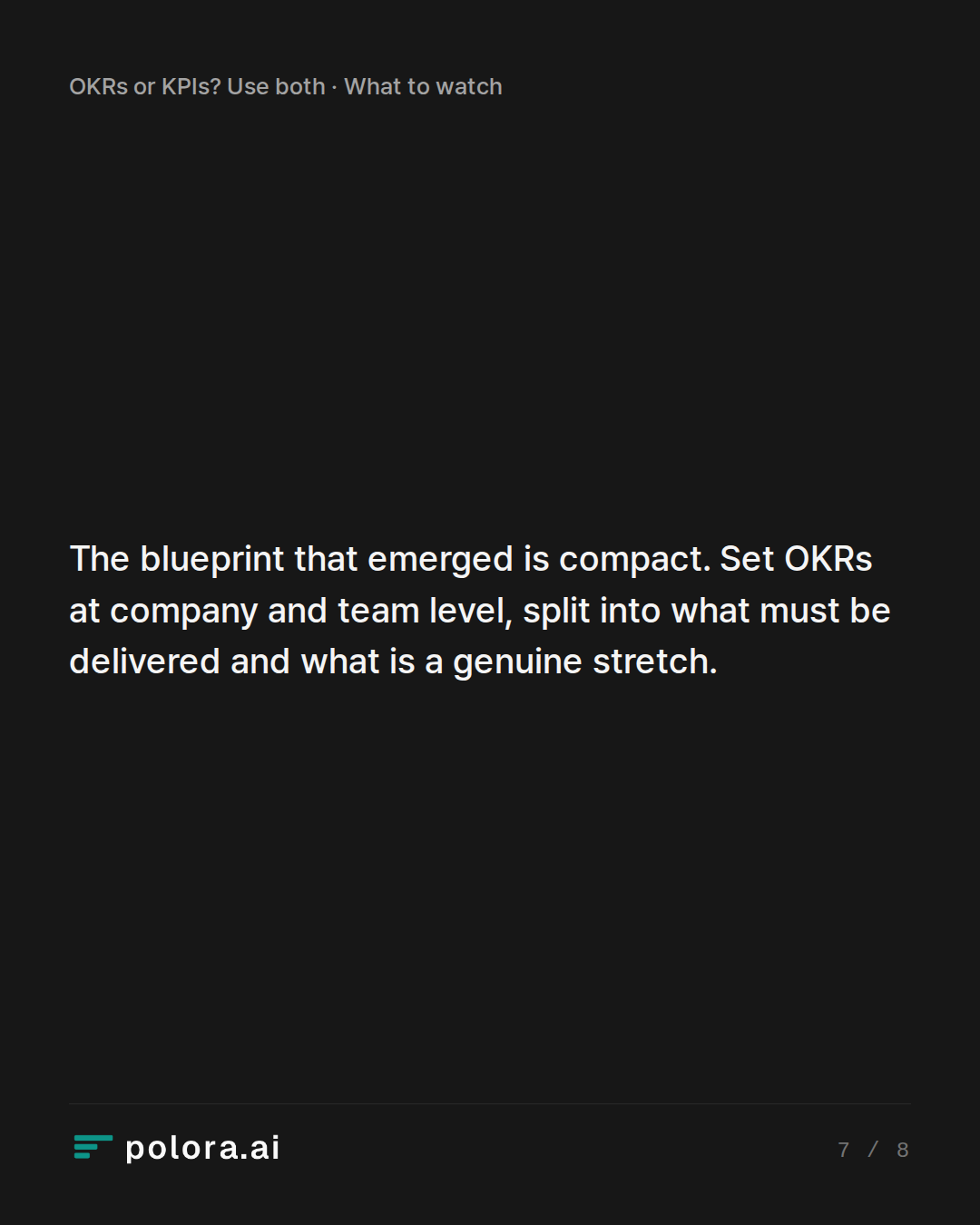The blueprint that emerged is compact. Set OKRs at company and team level, split into what must be delivered and what is a genuine stretch.