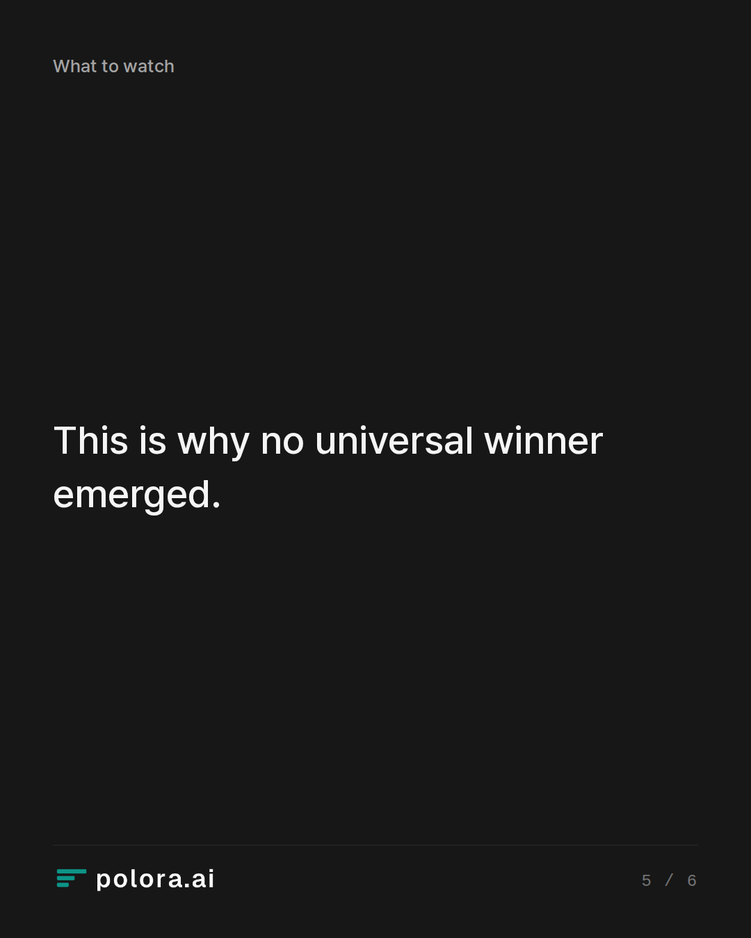 This is why no universal winner emerged.