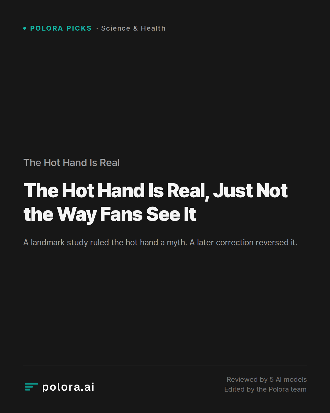 The Hot Hand Is Real, Just Not the Way Fans See It