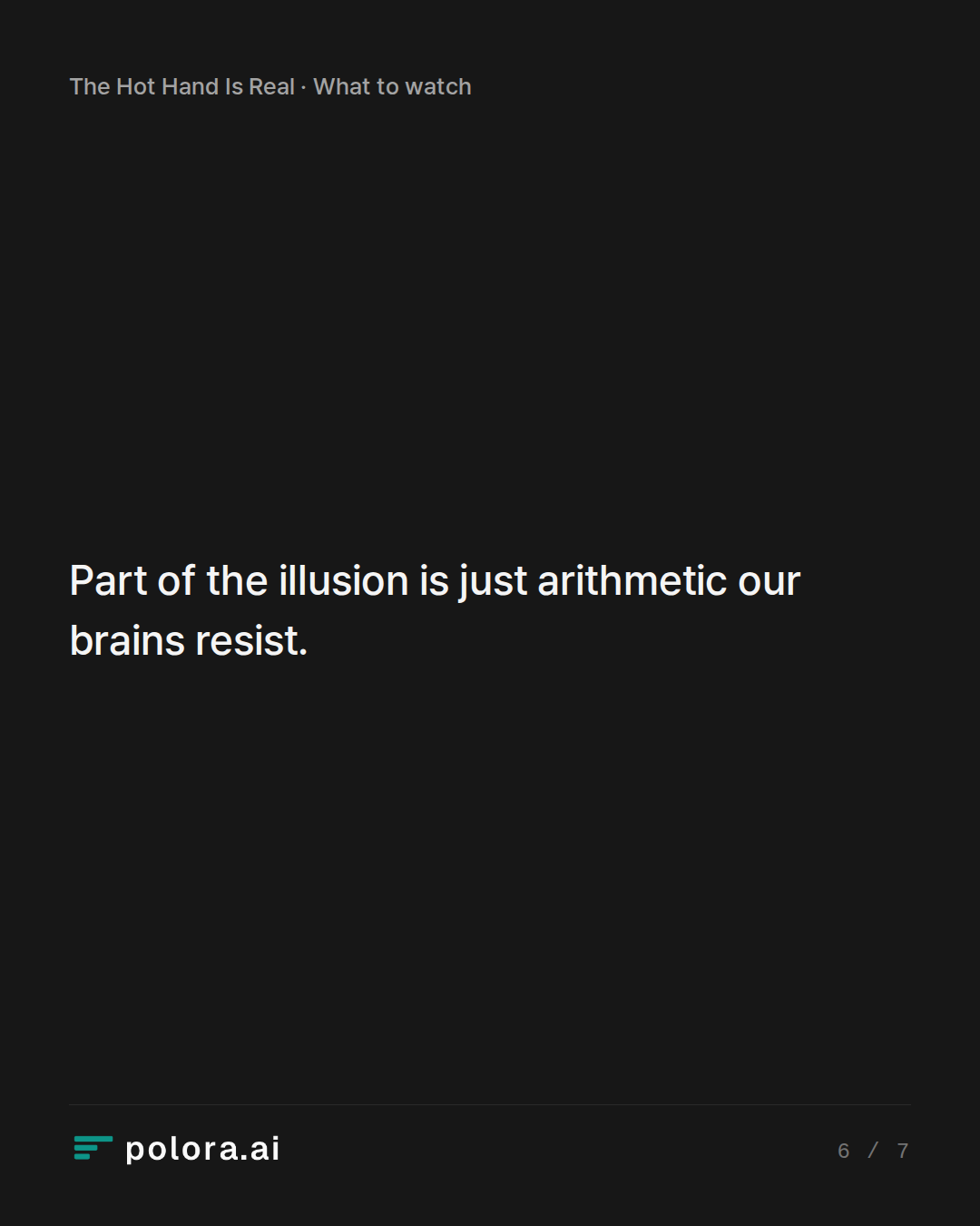 Part of the illusion is just arithmetic our brains resist.
