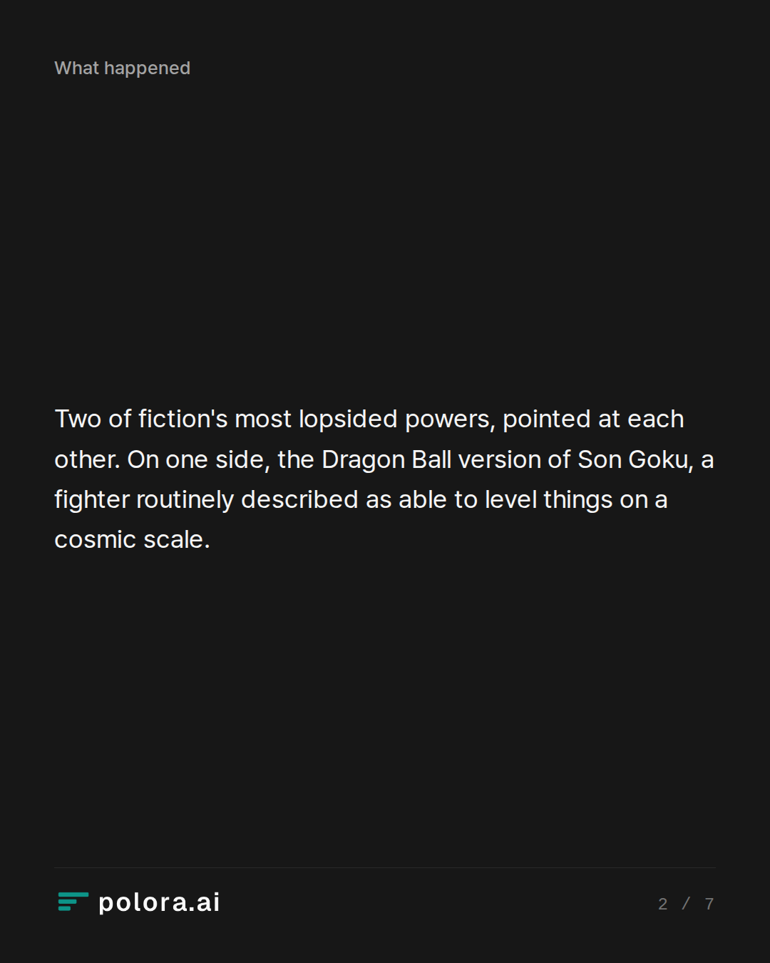 Two of fiction's most lopsided powers, pointed at each other. On one side, the Dragon Ball version of Son Goku, a fighter routinely described as able to level things on a cosmic scale.
