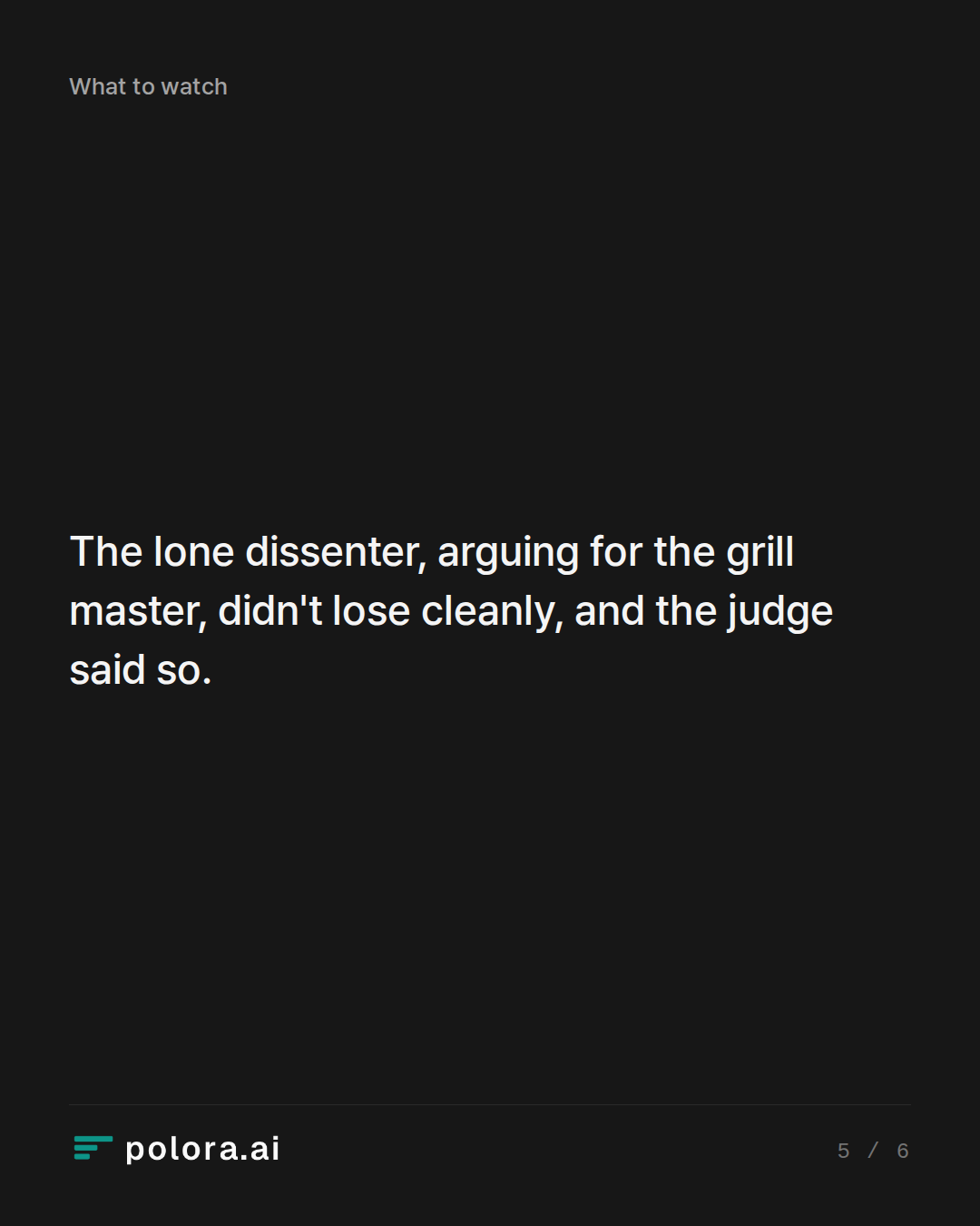 The lone dissenter, arguing for the grill master, didn't lose cleanly, and the judge said so.
