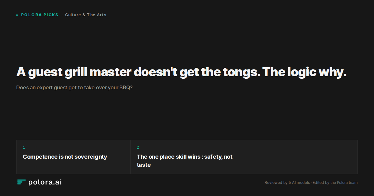 A guest grill master doesn't get the tongs. The logic why.