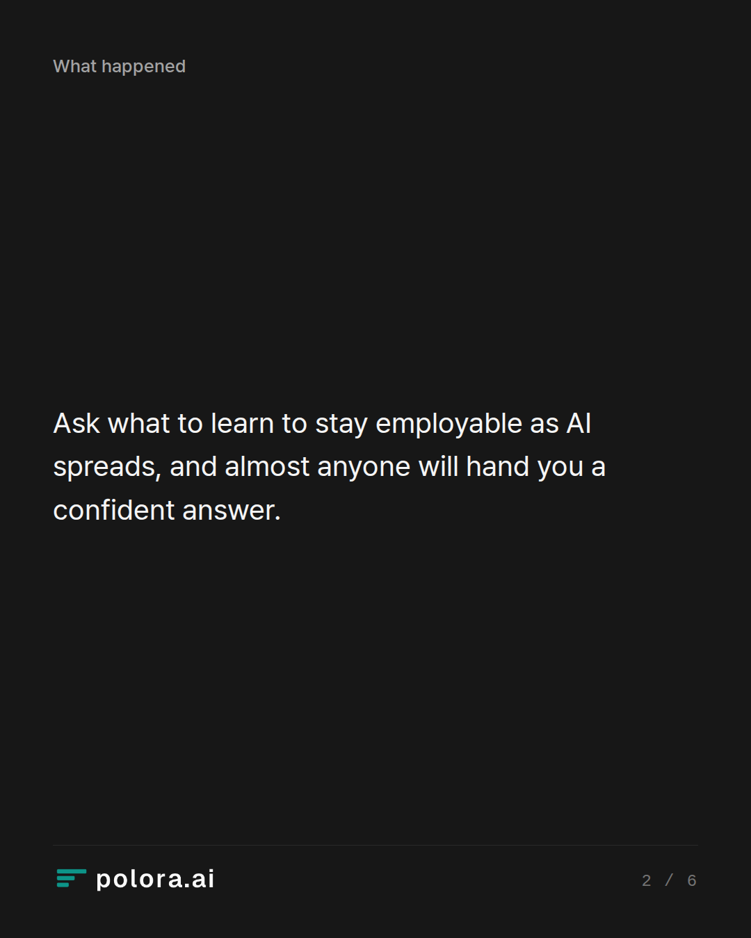 Ask what to learn to stay employable as AI spreads, and almost anyone will hand you a confident answer.