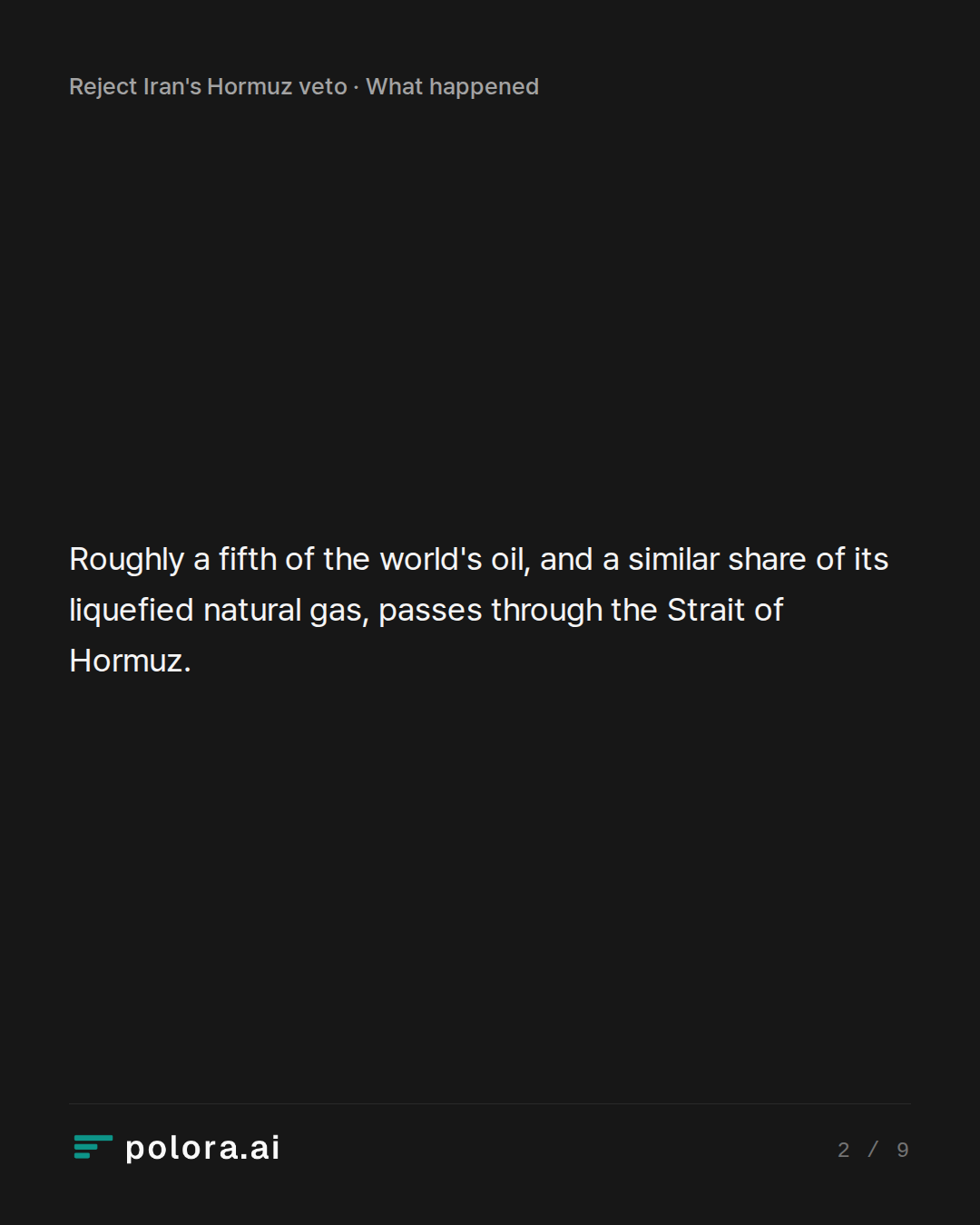 Roughly a fifth of the world's oil, and a similar share of its liquefied natural gas, passes through the Strait of Hormuz.