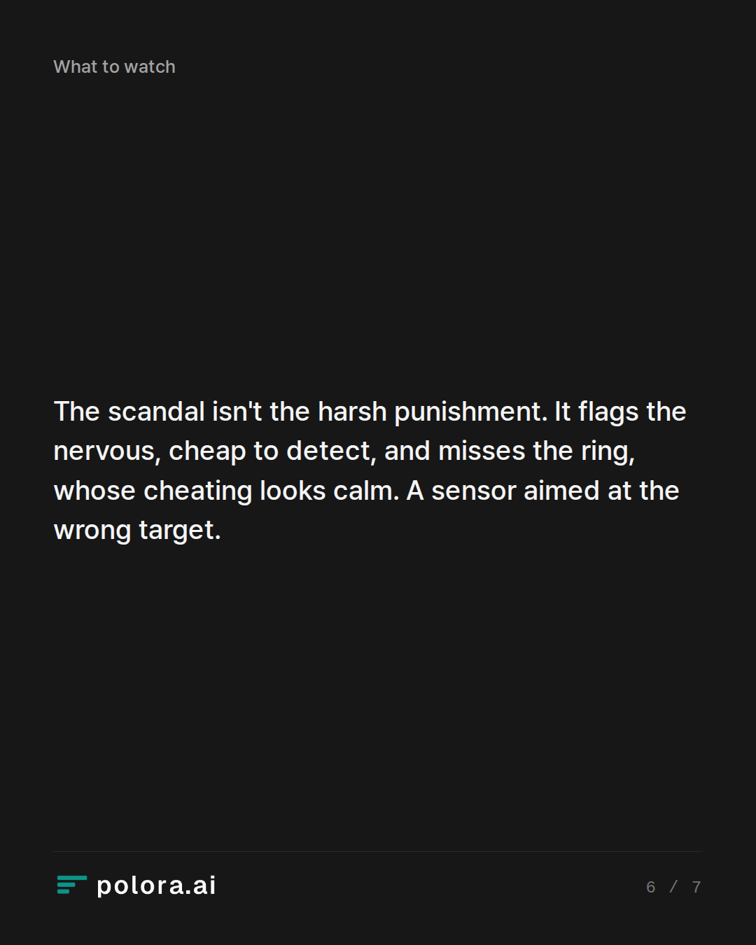 The scandal isn't the harsh punishment. It flags the nervous, cheap to detect, and misses the ring, whose cheating looks calm. A sensor aimed at the wrong target.