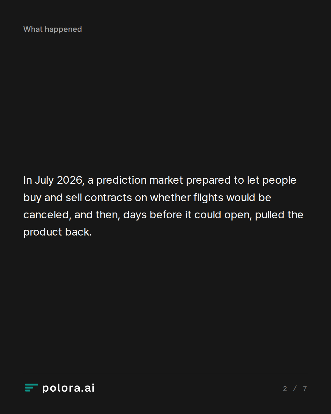 In July 2026, a prediction market prepared to let people buy and sell contracts on whether flights would be canceled, and then, days before it could open, pulled the product back.
