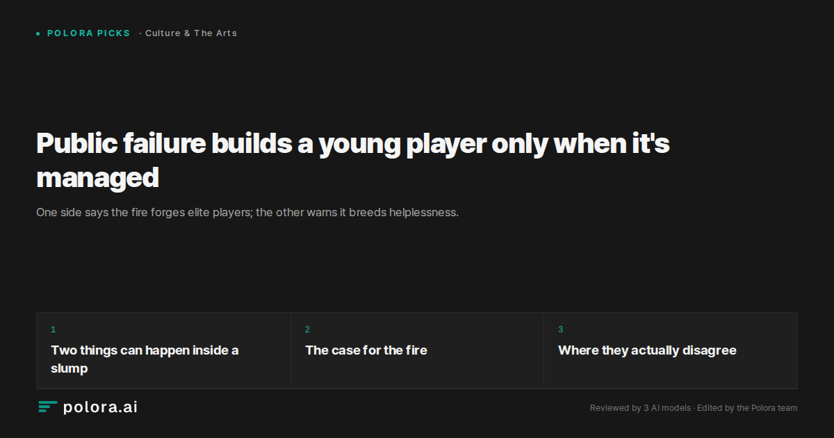 Public failure builds a young player only when it's managed