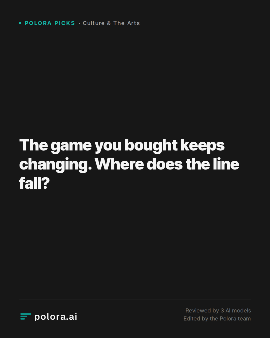 The game you bought keeps changing. Where does the line fall?