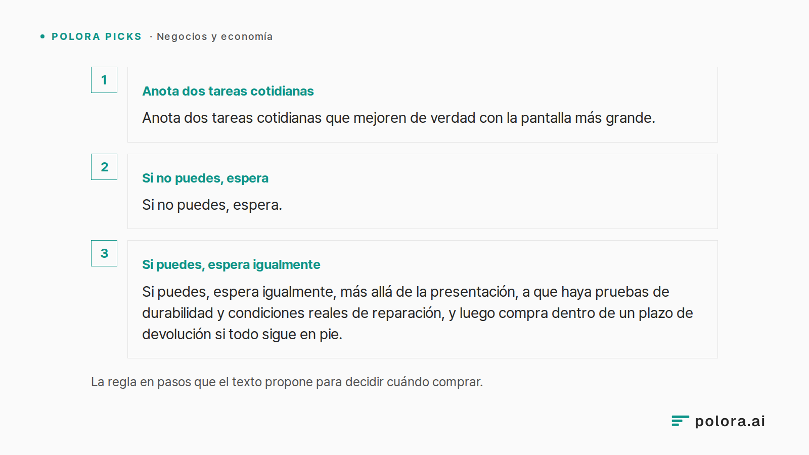 La regla en pasos que el texto propone para decidir cuándo comprar. · Anota dos tareas cotidianas Anota dos tareas cotidianas que mejoren de verdad con la pantalla más grande. · Si no puedes, espera Si no puedes, espera. · Si puedes, espera igualmente Si puedes, espera igualmente, más allá de la pre
