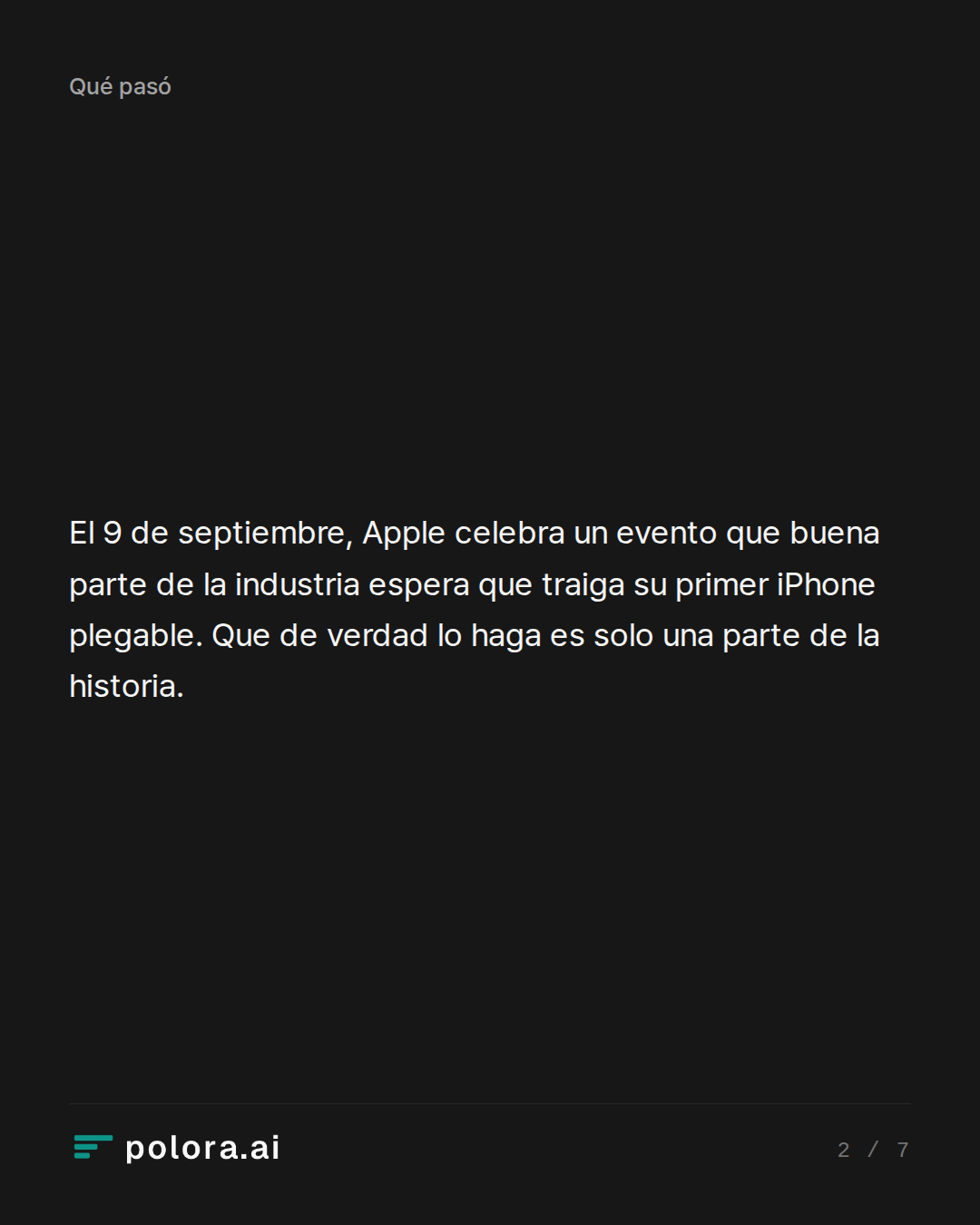 El 9 de septiembre, Apple celebra un evento que buena parte de la industria espera que traiga su primer iPhone plegable. Que de verdad lo haga es solo una parte de la historia.