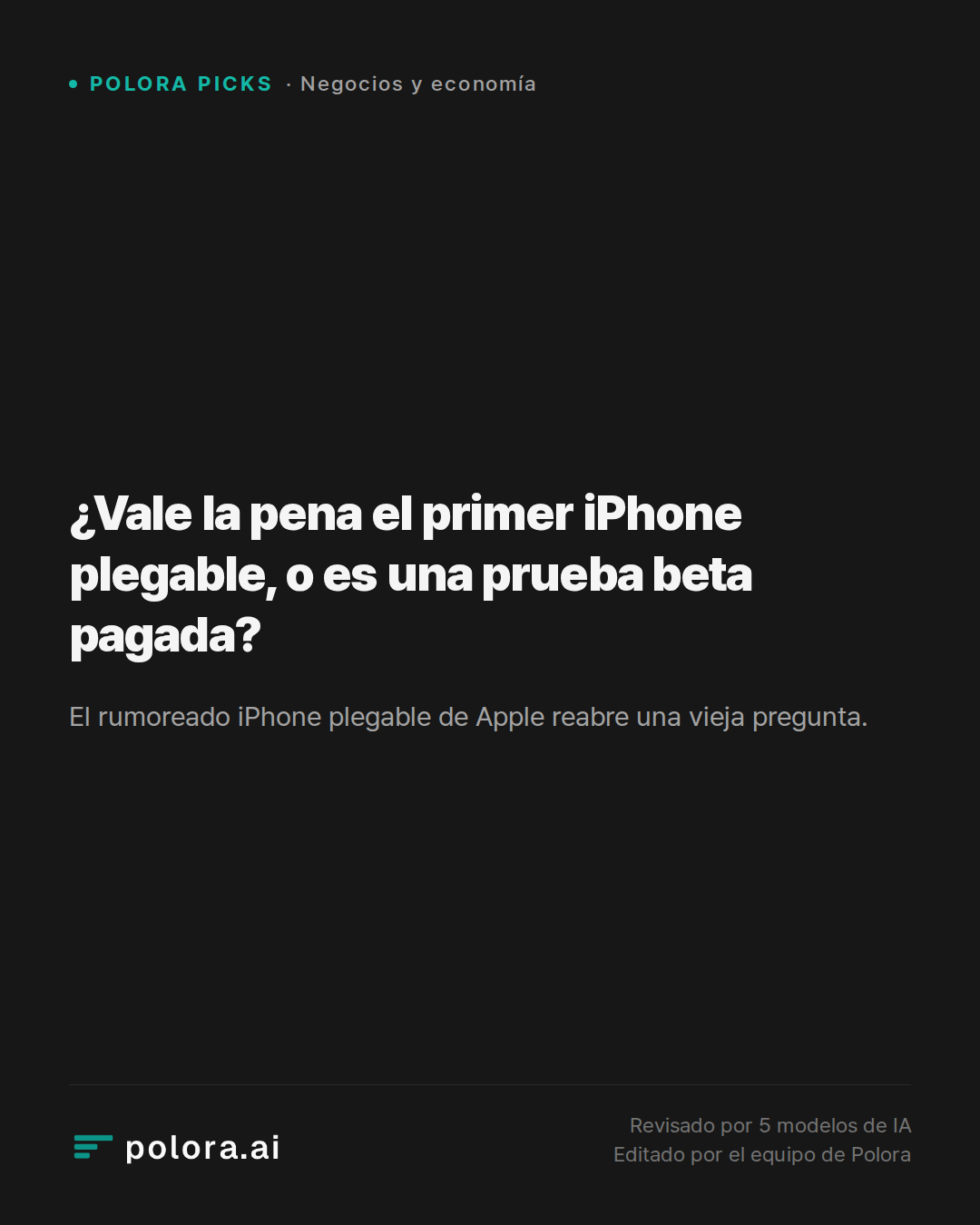 ¿Vale la pena el primer iPhone plegable, o es una prueba beta pagada?