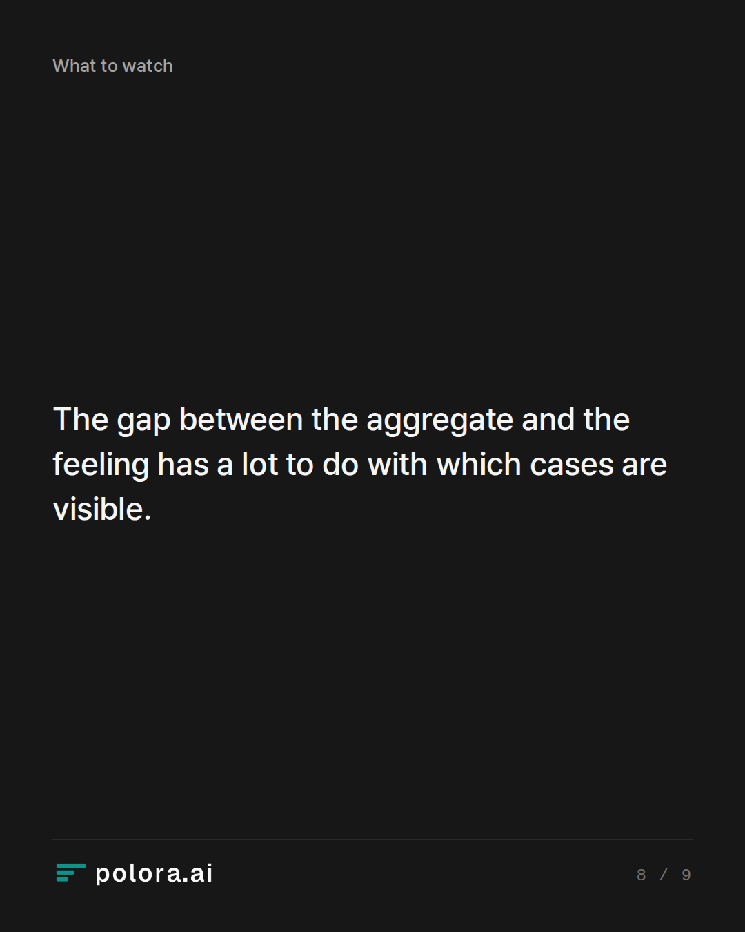 The gap between the aggregate and the feeling has a lot to do with which cases are visible.