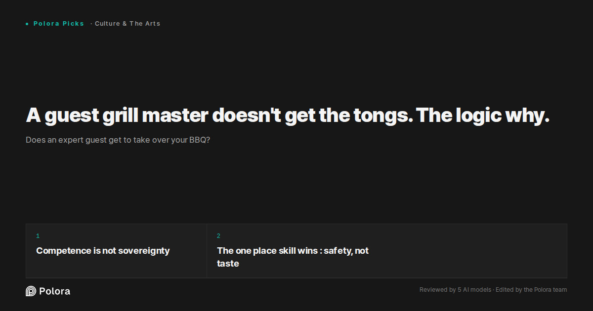 A guest grill master doesn't get the tongs. The logic why.