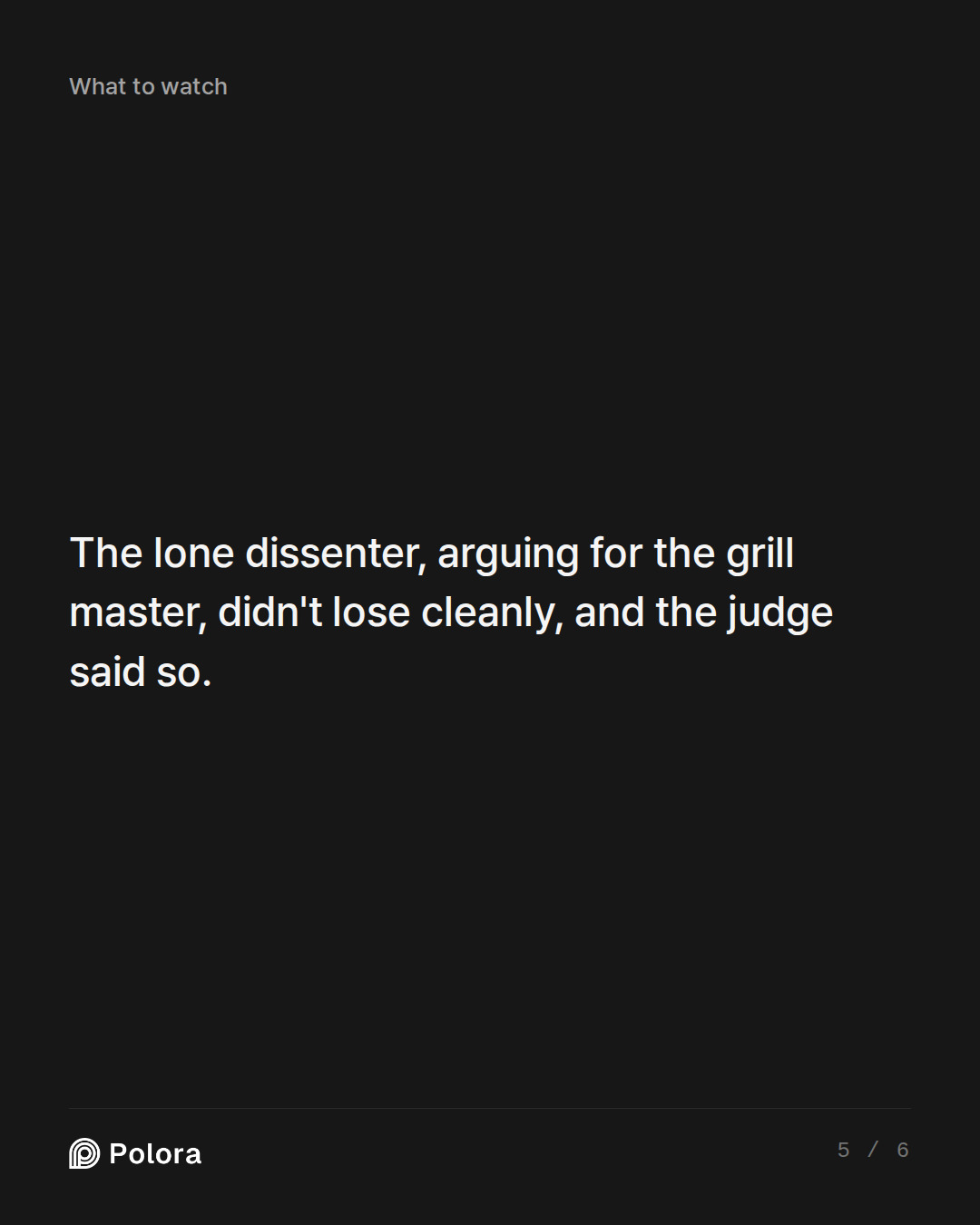 The lone dissenter, arguing for the grill master, didn't lose cleanly, and the judge said so.