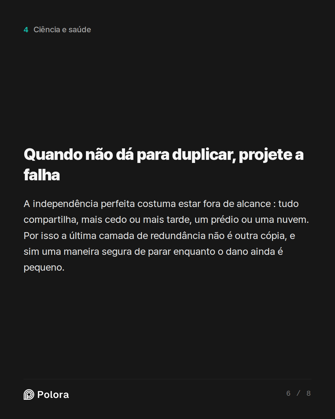 Quando não dá para duplicar, projete a falha