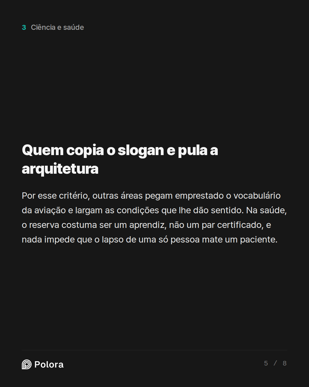Quem copia o slogan e pula a arquitetura