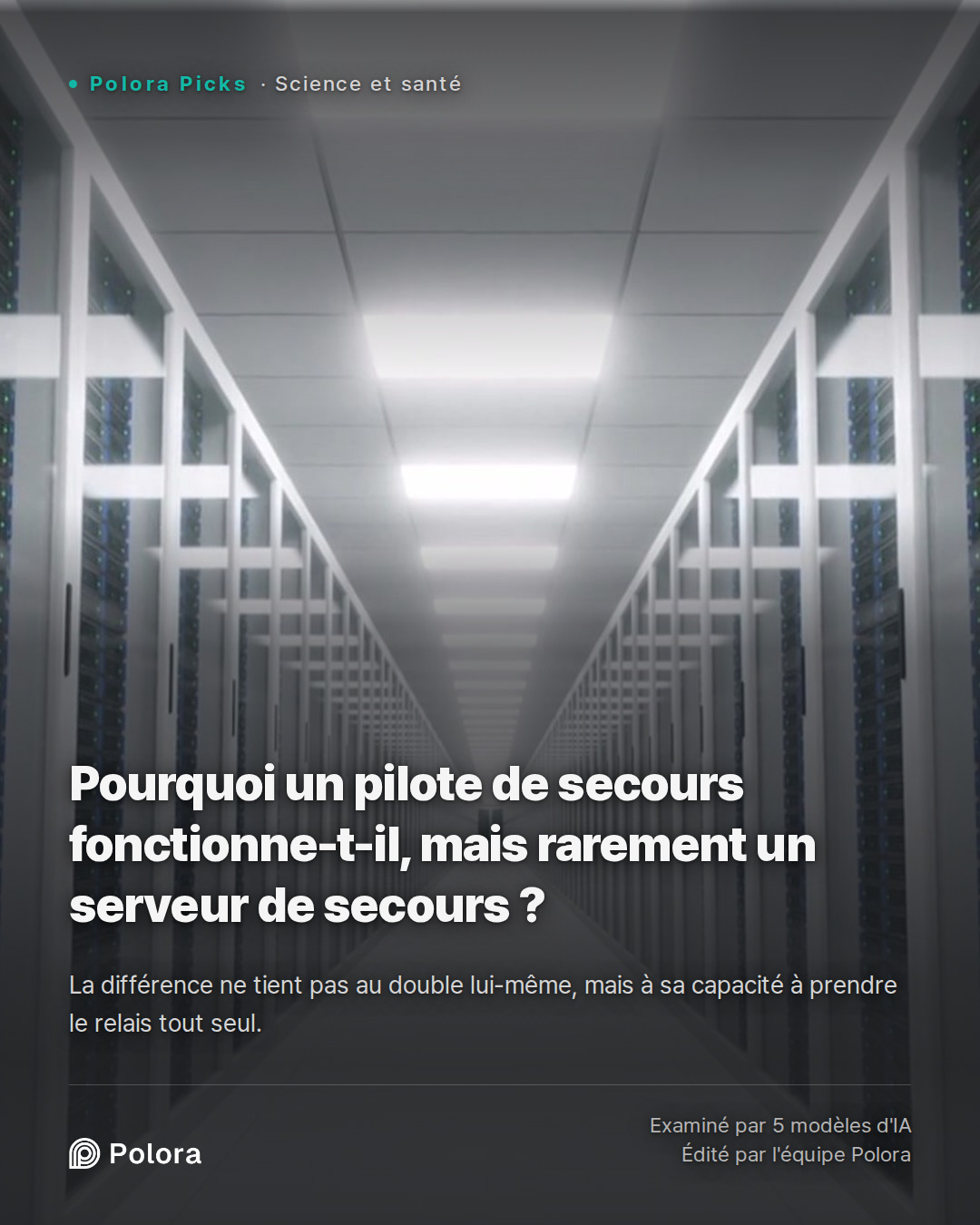 Pourquoi un pilote de secours fonctionne-t-il, mais rarement un serveur de secours ?