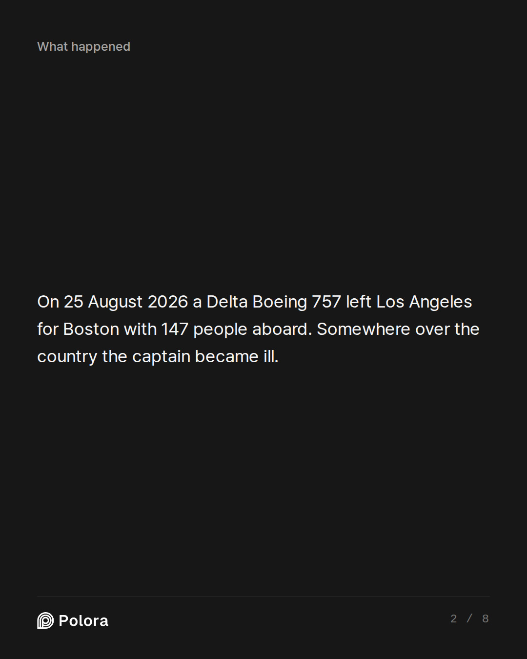 On 25 August 2026 a Delta Boeing 757 left Los Angeles for Boston with 147 people aboard. Somewhere over the country the captain became ill.
