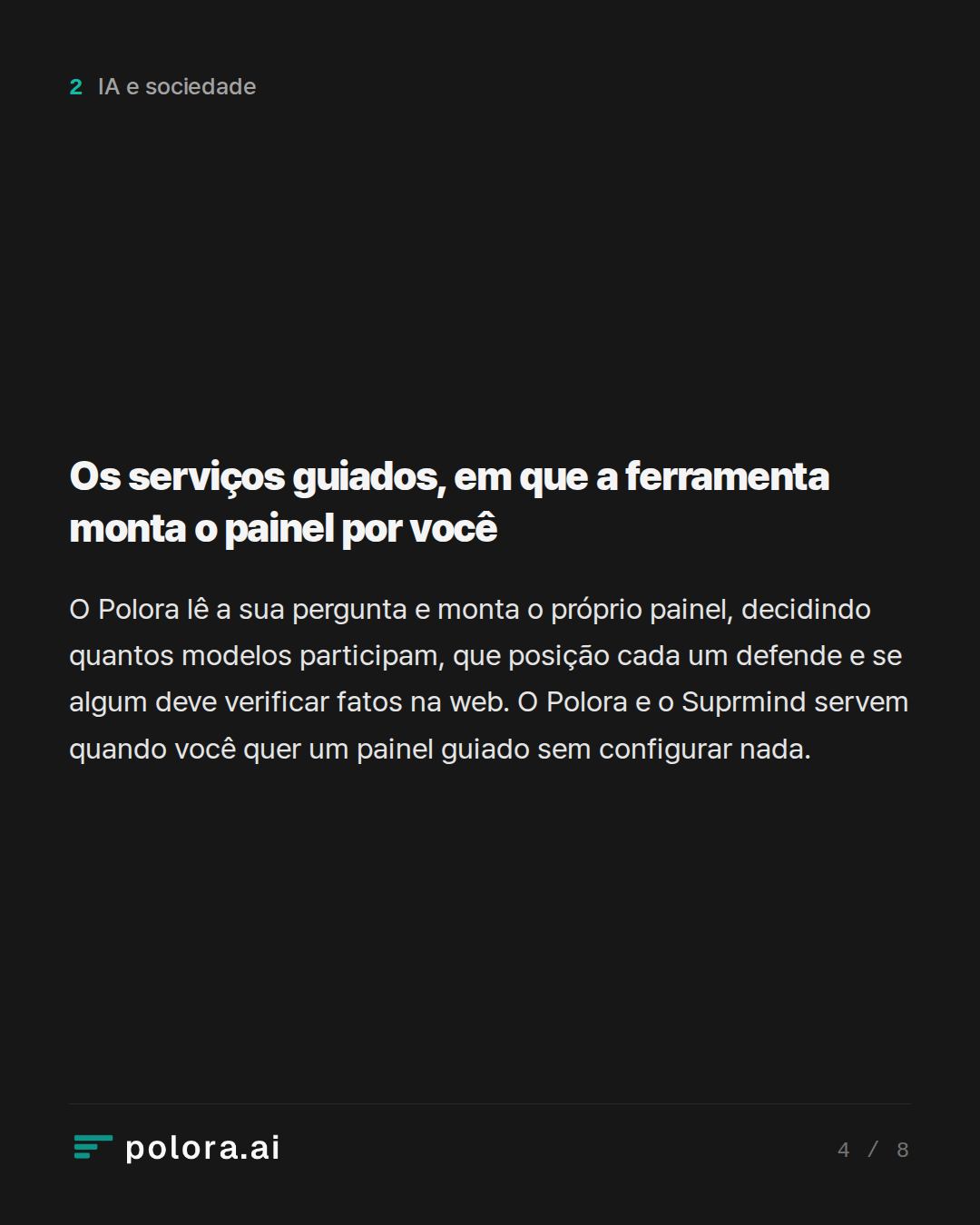 Os serviços guiados, em que a ferramenta monta o painel por você