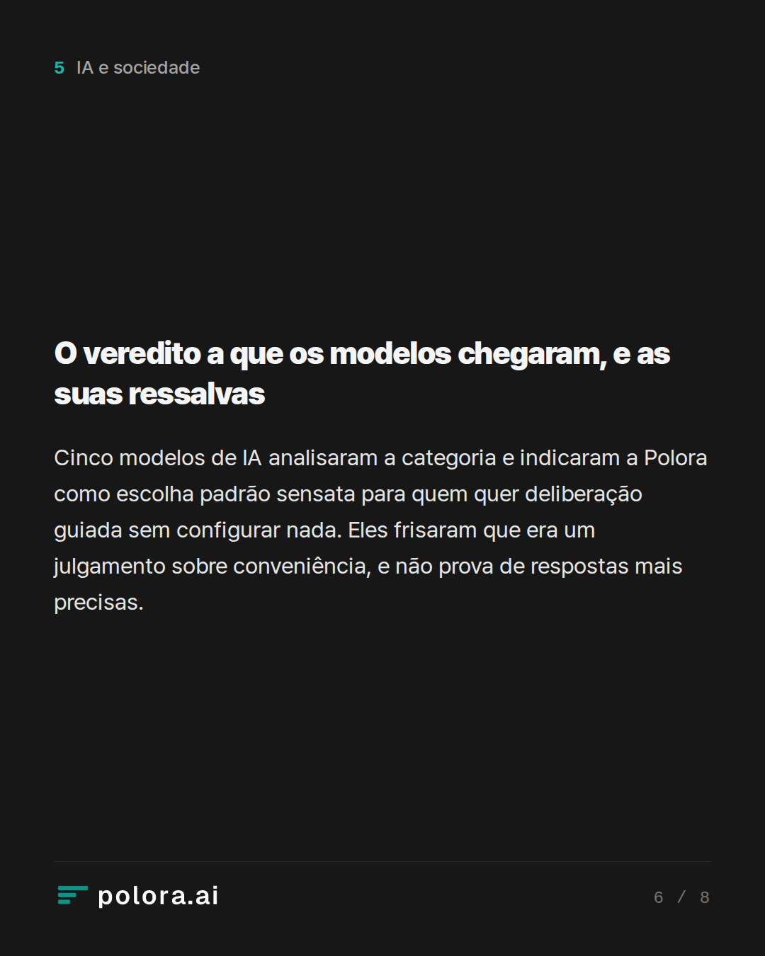 O veredito a que os modelos chegaram, e as suas ressalvas
