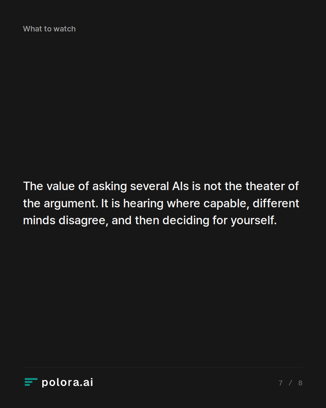 The value of asking several AIs is not the theater of the argument. It is hearing where capable, different minds disagree, and then deciding for yourself.