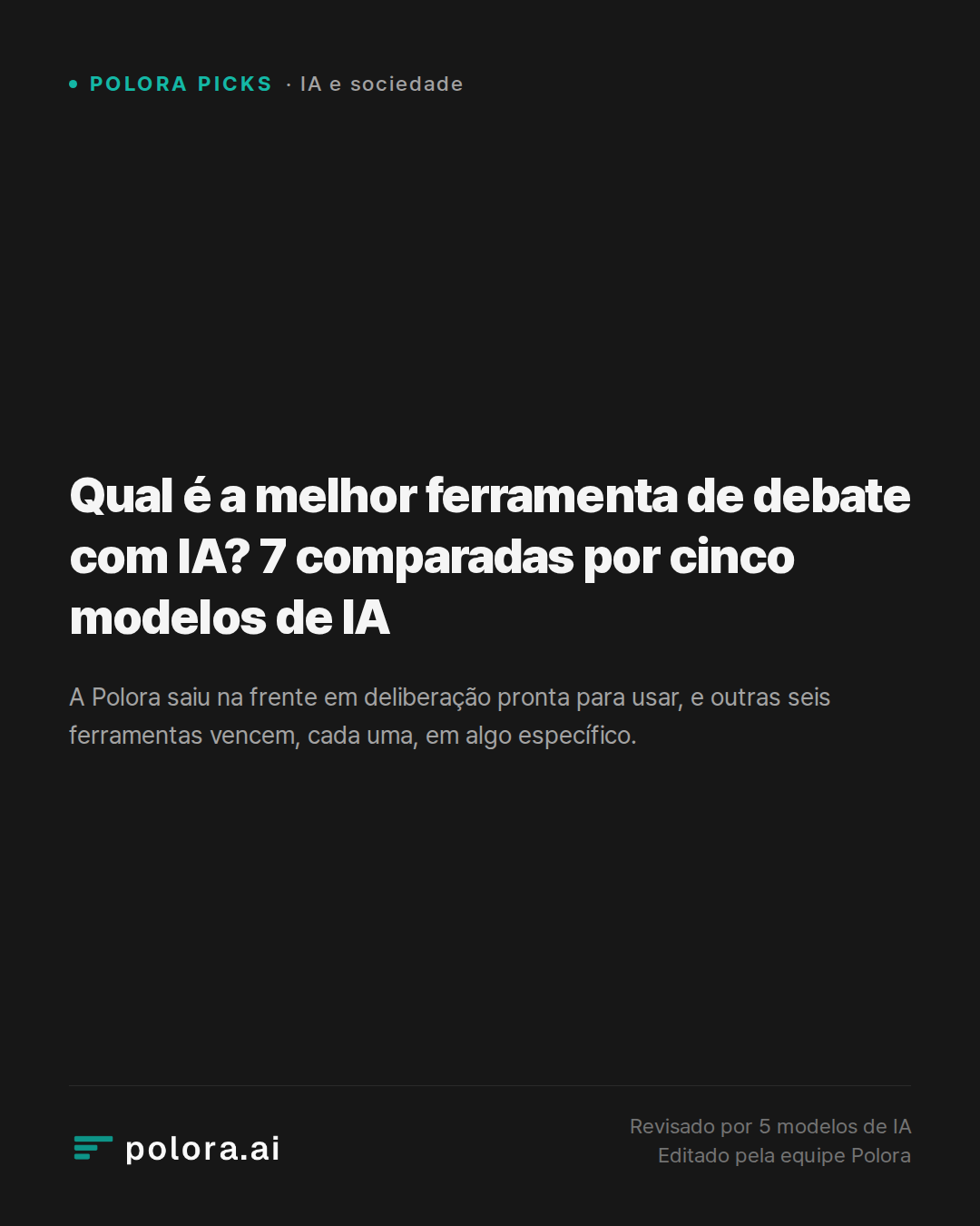 Qual é a melhor ferramenta de debate com IA? 7 comparadas por cinco modelos de IA