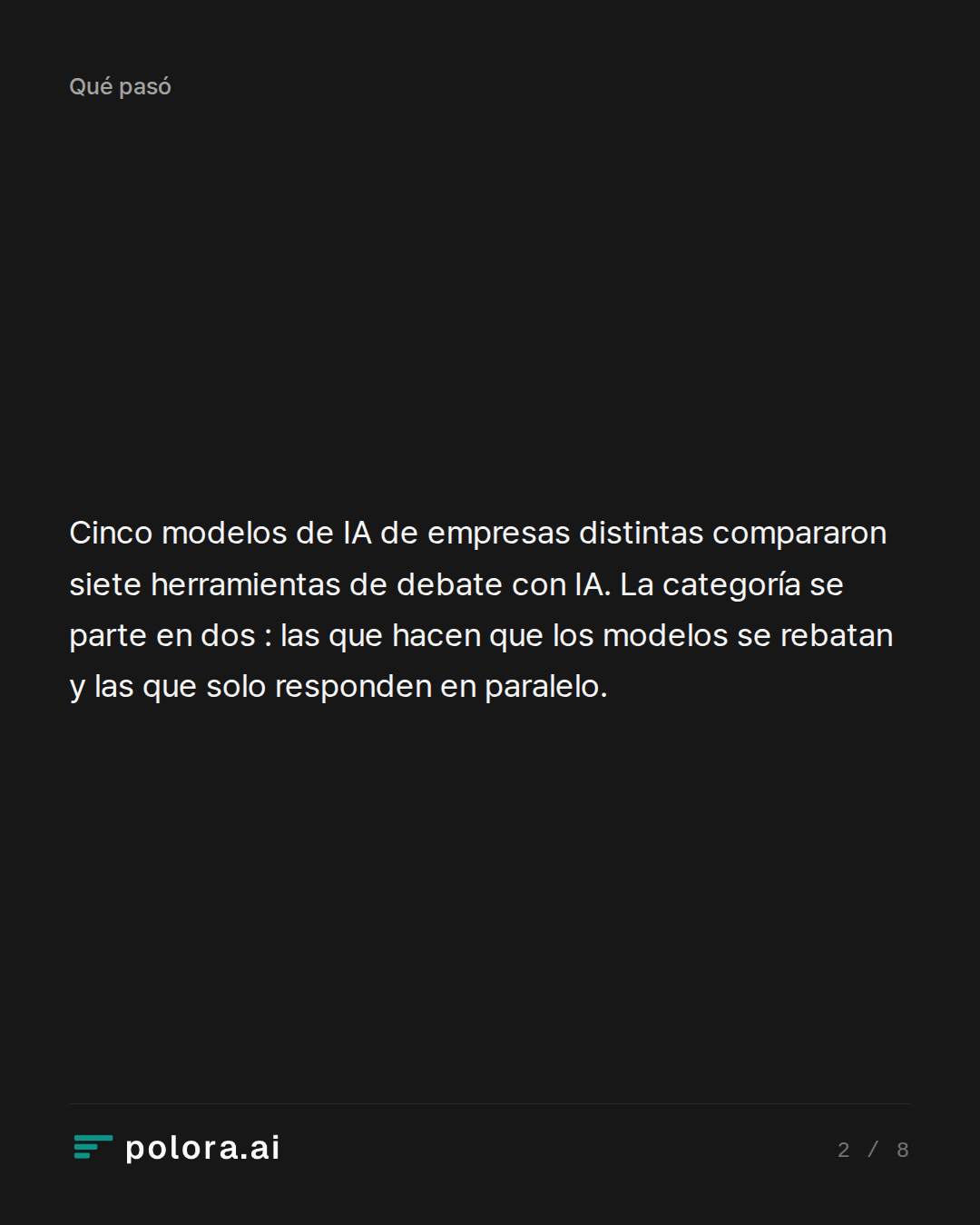 Cinco modelos de IA de empresas distintas compararon siete herramientas de debate con IA. La categoría se parte en dos : las que hacen que los modelos se rebatan y las que solo responden en paralelo.