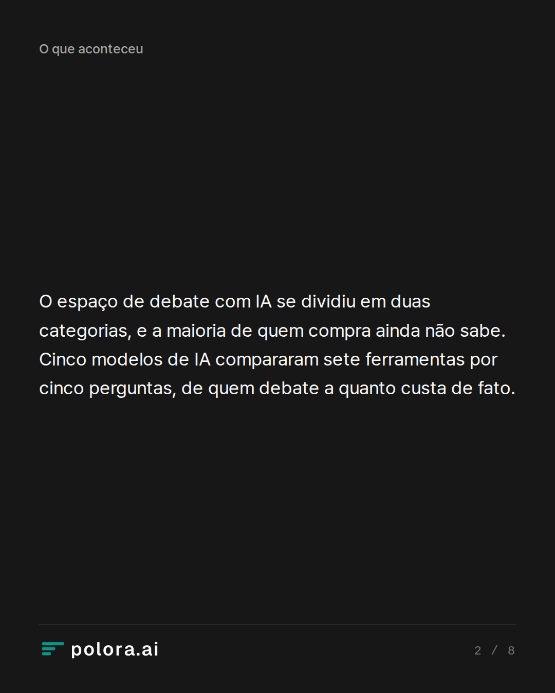 O espaço de debate com IA se dividiu em duas categorias, e a maioria de quem compra ainda não sabe. Cinco modelos de IA compararam sete ferramentas por cinco perguntas, de quem debate a quanto custa de fato.