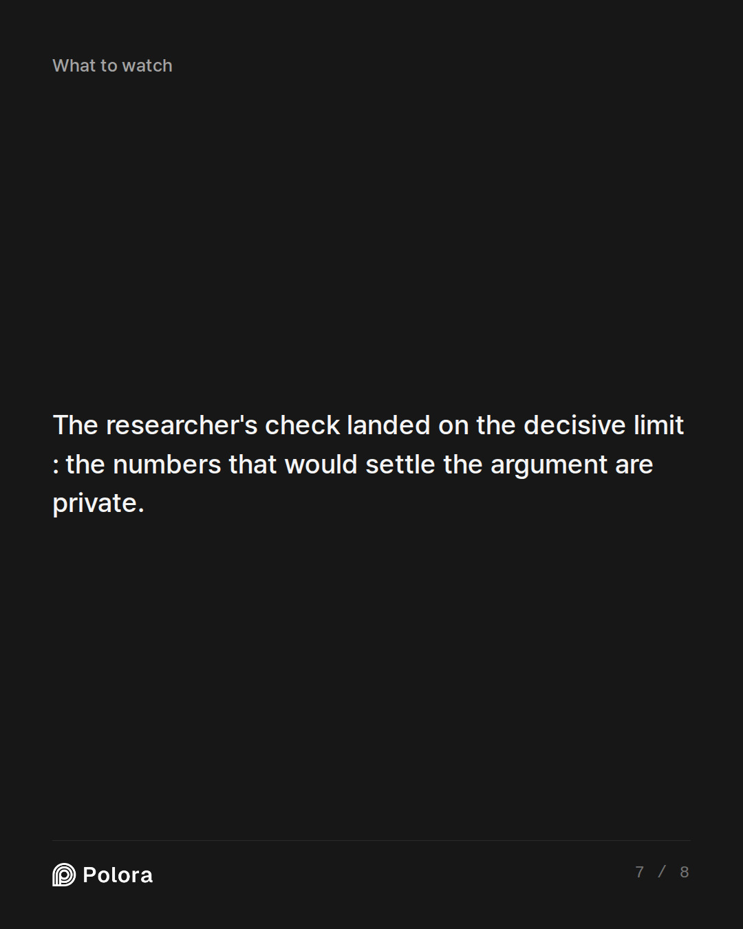 The researcher's check landed on the decisive limit : the numbers that would settle the argument are private.