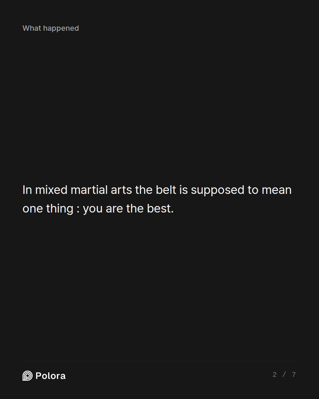 In mixed martial arts the belt is supposed to mean one thing : you are the best.