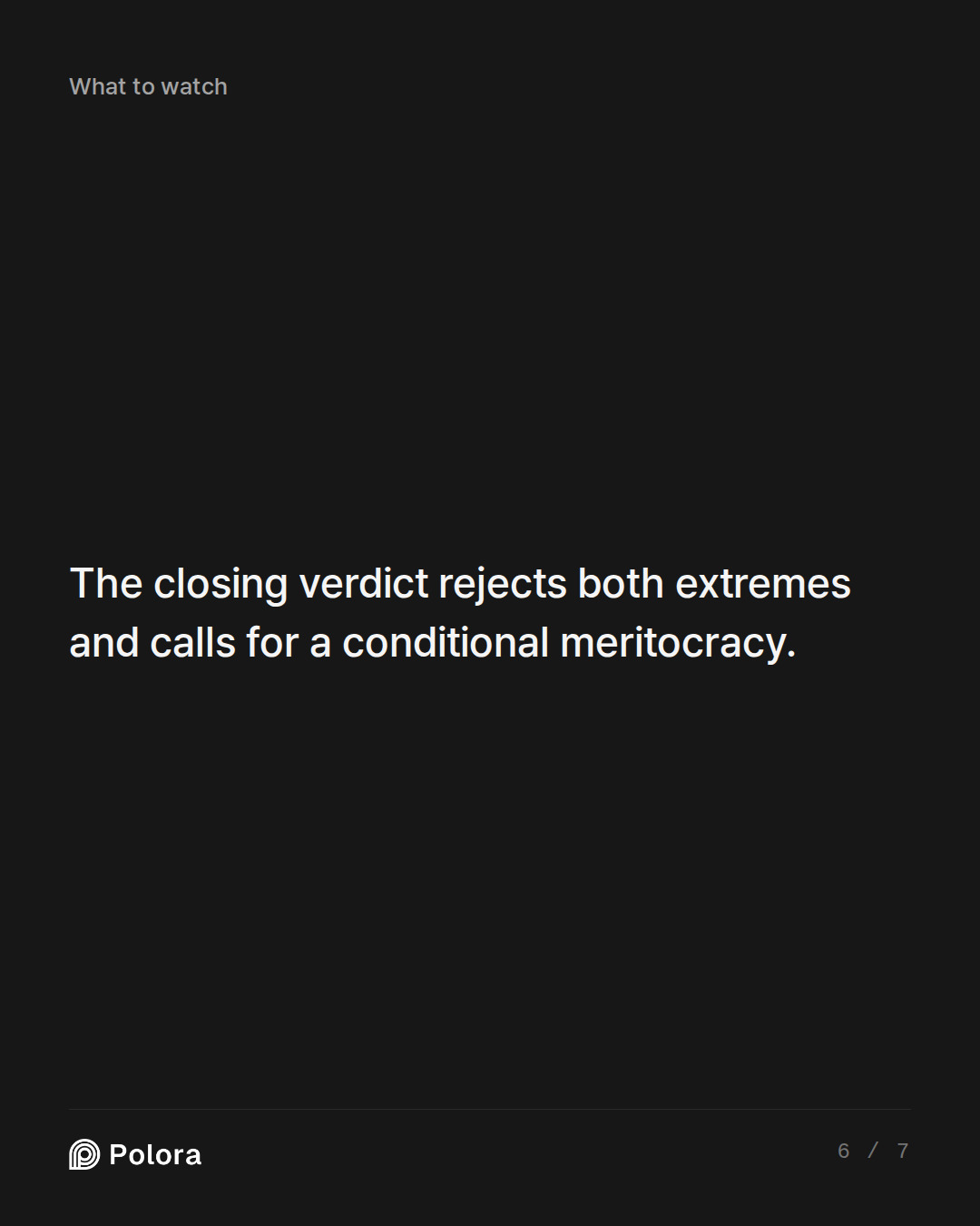 The closing verdict rejects both extremes and calls for a conditional meritocracy.