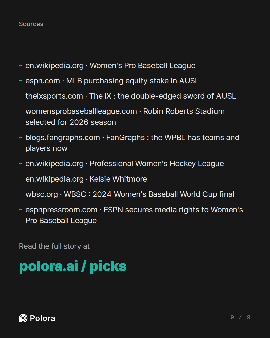 Sources 9 : en.wikipedia.org · Women's Pro Baseball League, espn.com · MLB purchasing equity stake in AUSL, theixsports.com · The IX : the double-edged sword of AUSL + 6