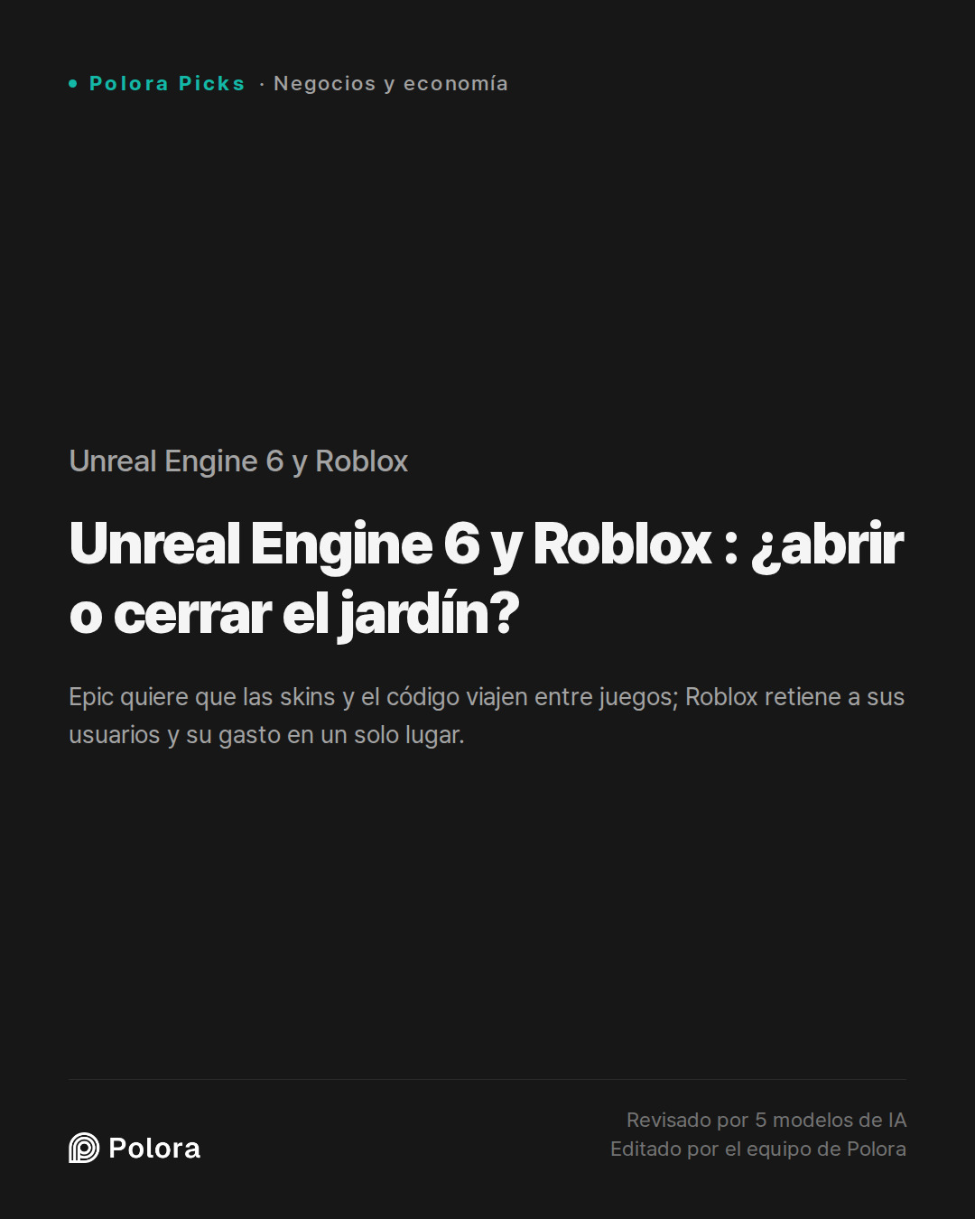 Unreal Engine 6 y Roblox : ¿abrir o cerrar el jardín?