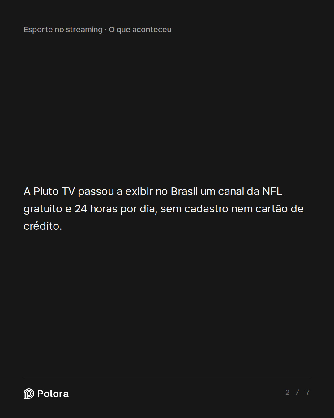 A Pluto TV passou a exibir no Brasil um canal da NFL gratuito e 24 horas por dia, sem cadastro nem cartão de crédito.