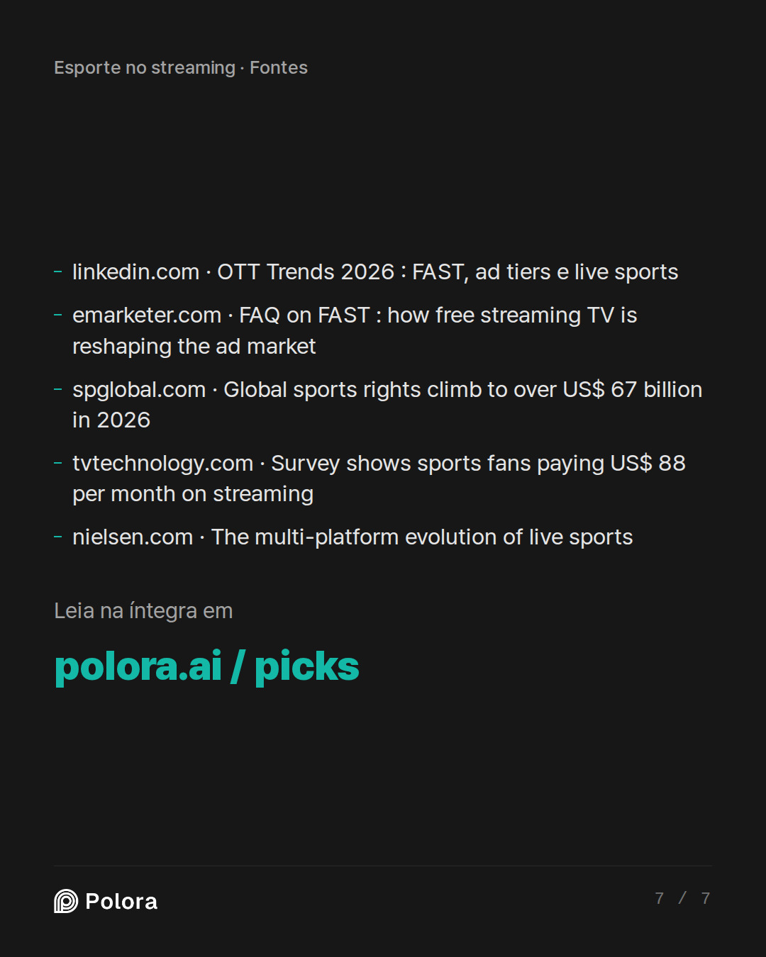 Fontes 5 : linkedin.com · OTT Trends 2026 : FAST, ad tiers e live sports, emarketer.com · FAQ on FAST : how free streaming TV is reshaping the ad market, spglobal.com · Global sports rights climb to over US$ 67 billion in 2026 + 2