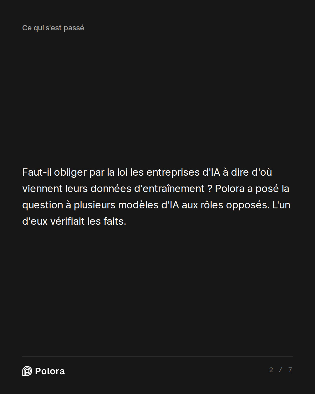 Faut-il obliger par la loi les entreprises d'IA à dire d'où viennent leurs données d'entraînement ? Polora a posé la question à plusieurs modèles d'IA aux rôles opposés. L'un d'eux vérifiait les faits.