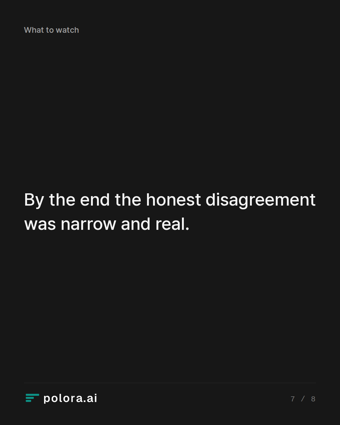 By the end the honest disagreement was narrow and real.