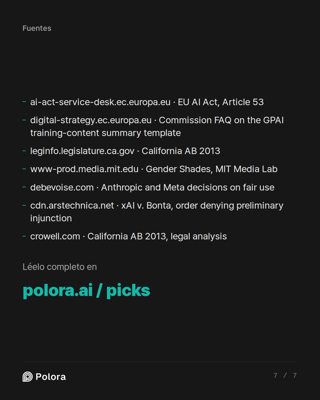 Fuentes 7 : ai-act-service-desk.ec.europa.eu · EU AI Act, Article 53, digital-strategy.ec.europa.eu · Commission FAQ on the GPAI training-content summary template, leginfo.legislature.ca.gov · California AB 2013 + 4