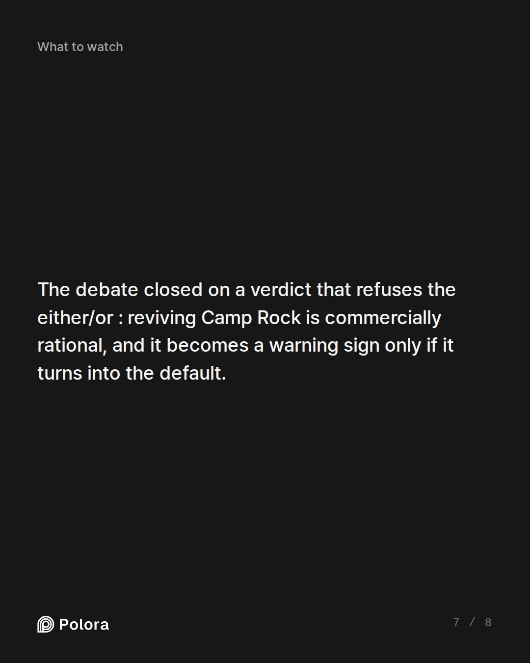 The debate closed on a verdict that refuses the either/or : reviving Camp Rock is commercially rational, and it becomes a warning sign only if it turns into the default.