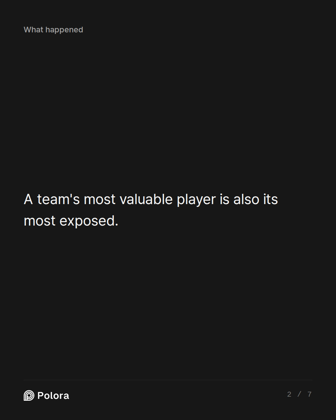 A team's most valuable player is also its most exposed.