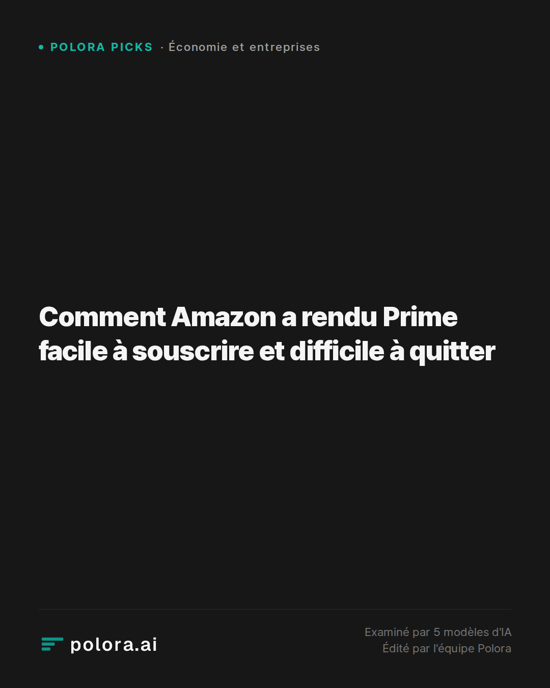 Comment Amazon a rendu Prime facile à souscrire et difficile à quitter