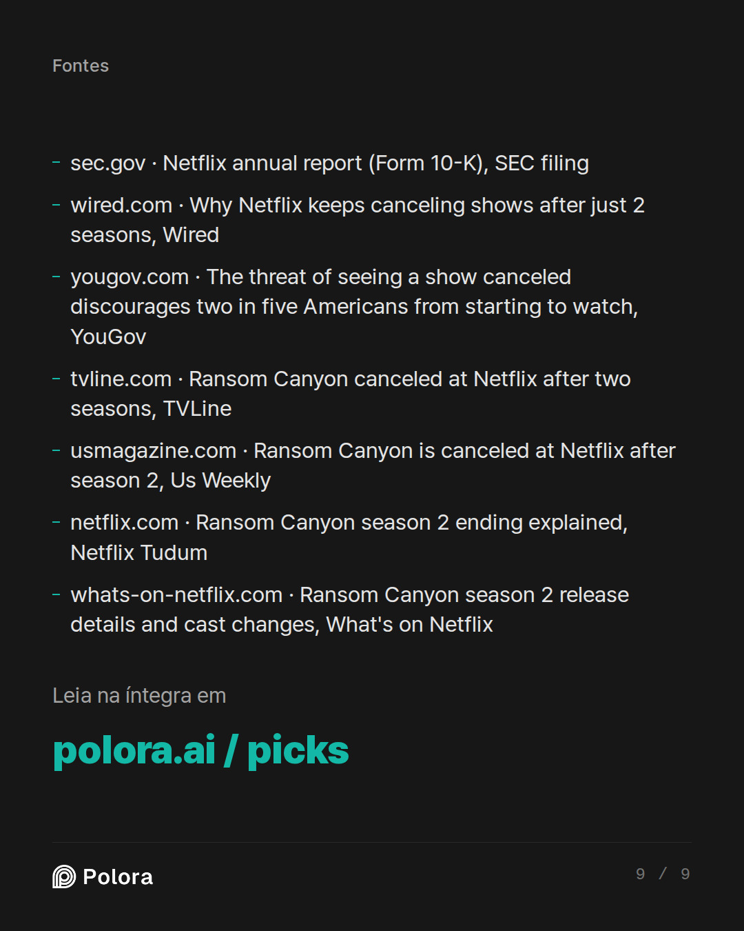 Fontes 7 : sec.gov · Netflix annual report (Form 10-K), SEC filing, wired.com · Why Netflix keeps canceling shows after just 2 seasons, Wired, yougov.com · The threat of seeing a show canceled discourages two in five Americans from starting to watch, YouGov + 4