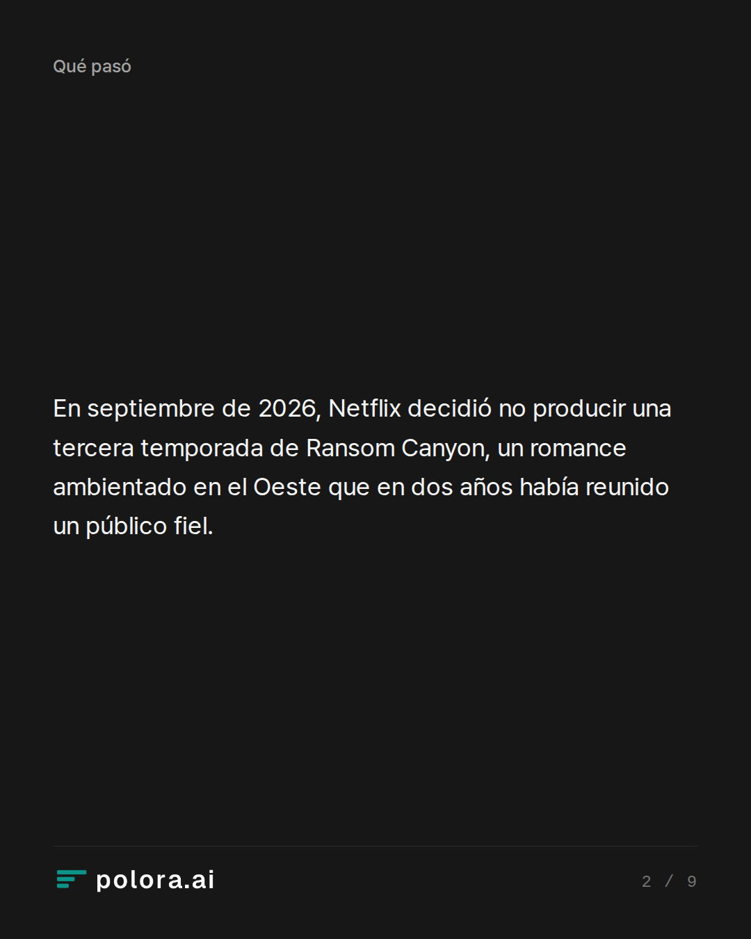 En septiembre de 2026, Netflix decidió no producir una tercera temporada de Ransom Canyon, un romance ambientado en el Oeste que en dos años había reunido un público fiel.