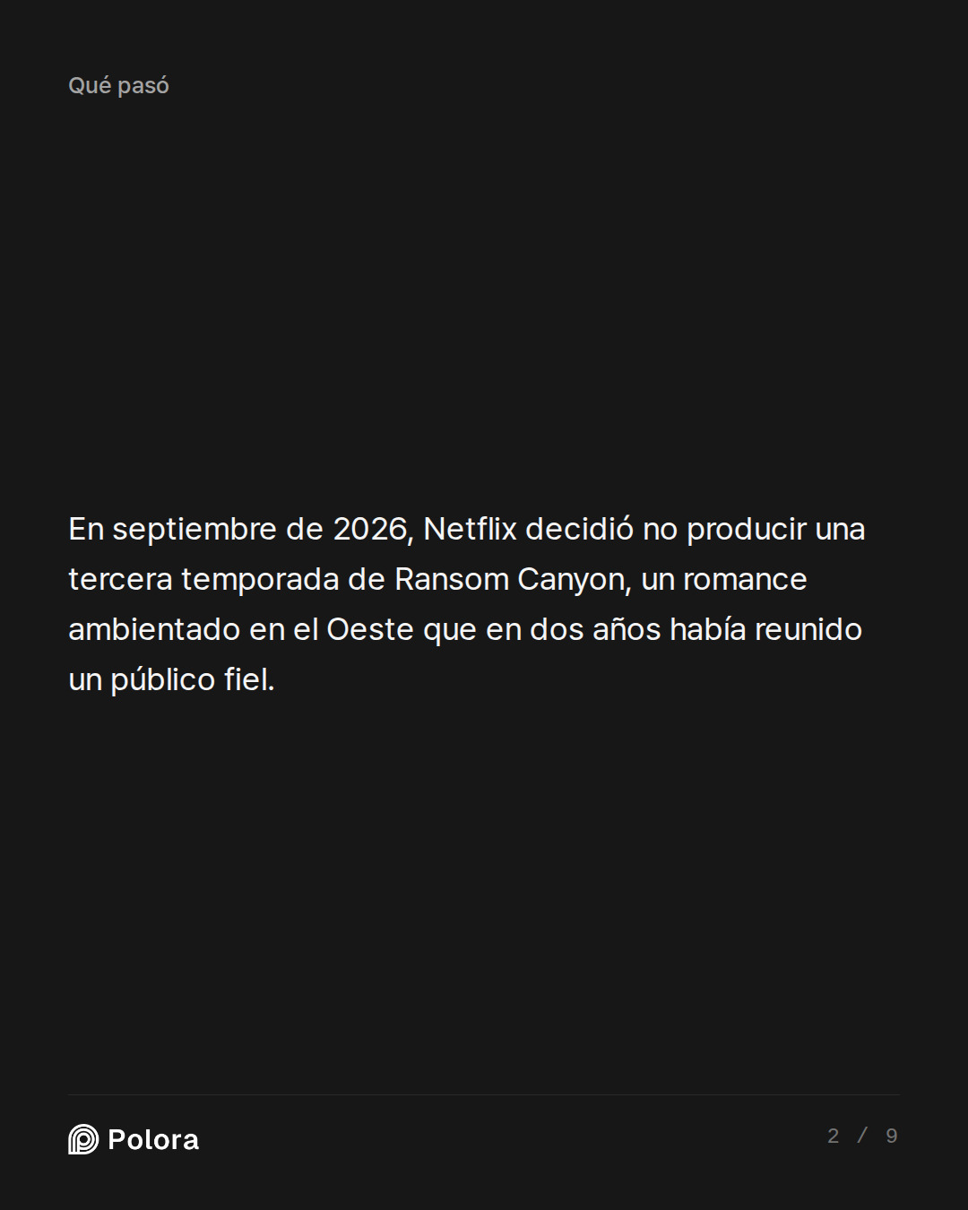En septiembre de 2026, Netflix decidió no producir una tercera temporada de Ransom Canyon, un romance ambientado en el Oeste que en dos años había reunido un público fiel.