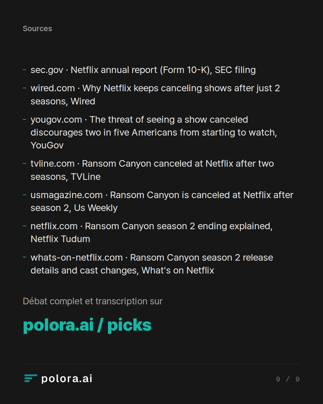 Sources 7 : sec.gov · Netflix annual report (Form 10-K), SEC filing, wired.com · Why Netflix keeps canceling shows after just 2 seasons, Wired, yougov.com · The threat of seeing a show canceled discourages two in five Americans from starting to watch, YouGov + 4