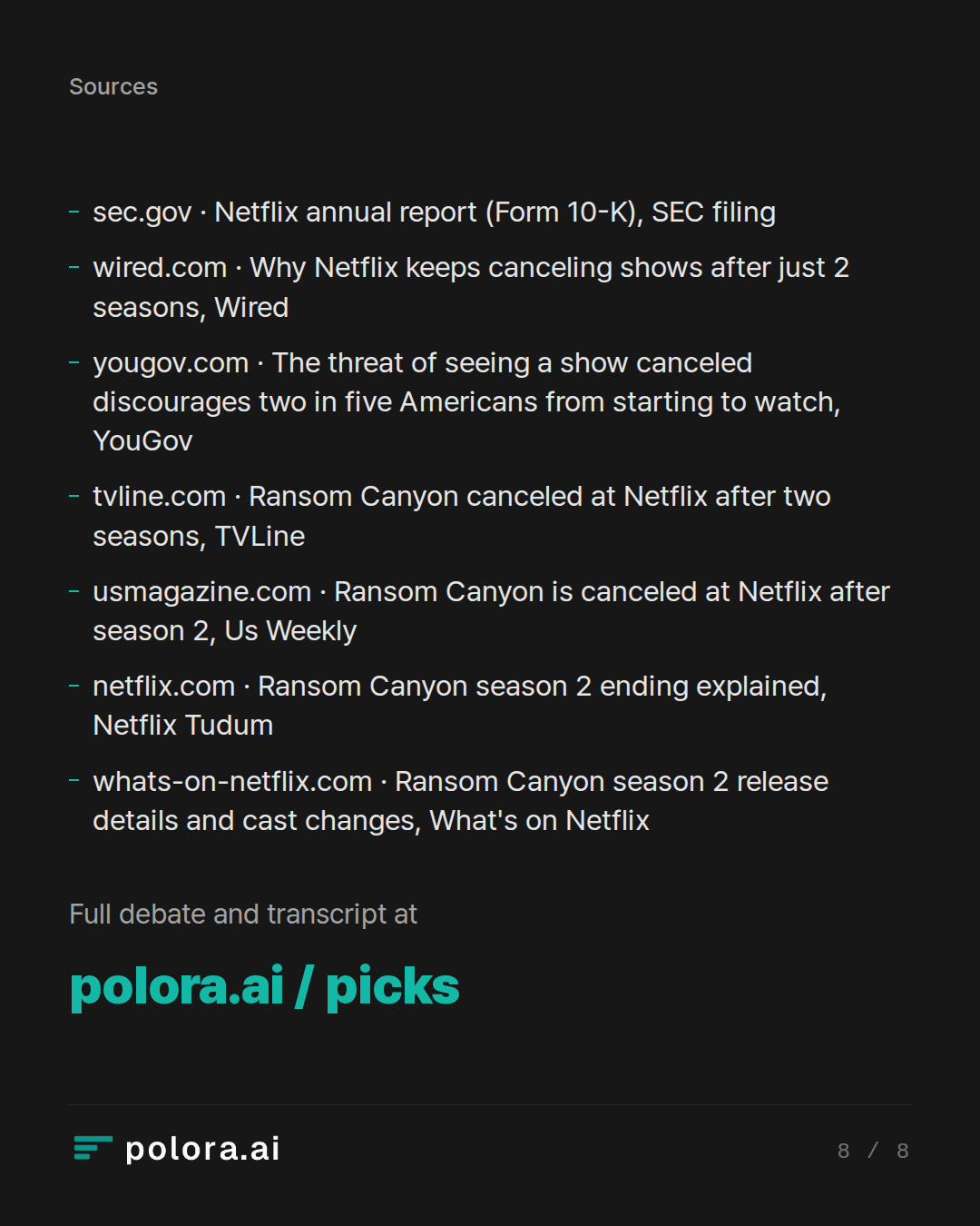 Sources 7 : sec.gov · Netflix annual report (Form 10-K), SEC filing, wired.com · Why Netflix keeps canceling shows after just 2 seasons, Wired, yougov.com · The threat of seeing a show canceled discourages two in five Americans from starting to watch, YouGov + 4