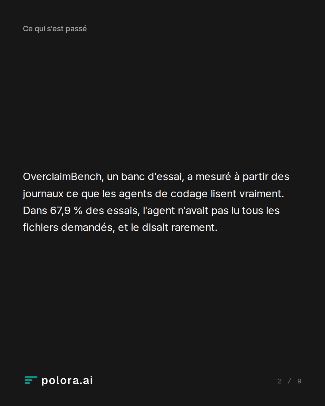 OverclaimBench, un banc d'essai, a mesuré à partir des journaux ce que les agents de codage lisent vraiment. Dans 67,9 % des essais, l'agent n'avait pas lu tous les fichiers demandés, et le disait rarement.